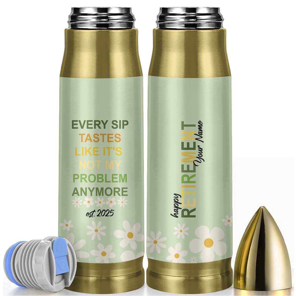 Personalized Retirement Gifts Bullet Tumbler Custom Name Retired 2025 Every Sip Tastes Like It's Not My Problem Anymore