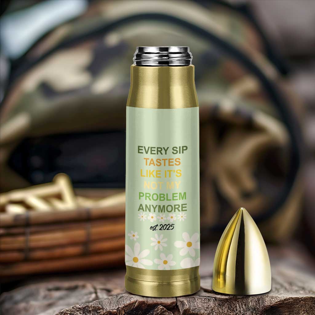 Personalized Retirement Gifts Bullet Tumbler Custom Name Retired 2025 Every Sip Tastes Like It's Not My Problem Anymore