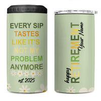 Personalized Retirement Gifts 4 in 1 Can Cooler Tumbler Custom Name Retired 2025 Every Sip Tastes Like It's Not My Problem Anymore