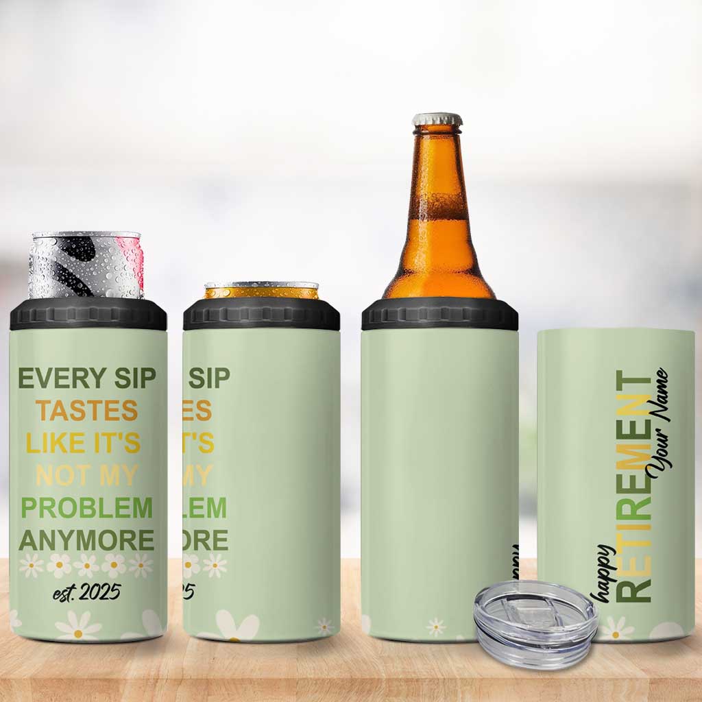 Personalized Retirement Gifts 4 in 1 Can Cooler Tumbler Custom Name Retired 2025 Every Sip Tastes Like It's Not My Problem Anymore