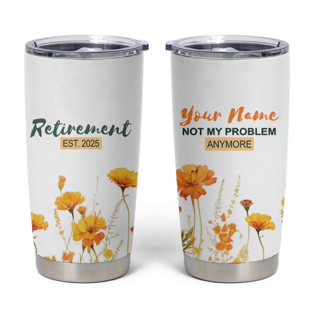 Personalized Retirement Gifts For Women Tumbler Cup Custom Name Retired 2025 Not My Problem Anymore