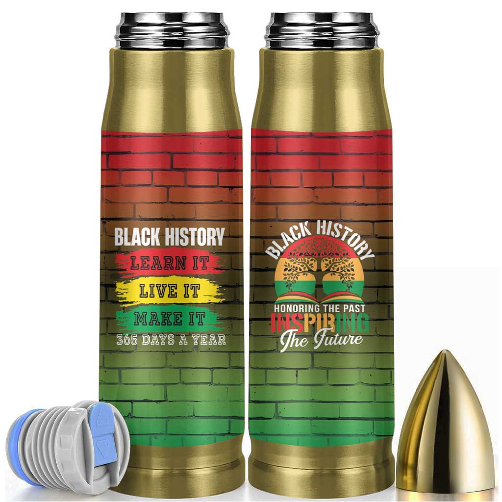 Black History Bullet Tumbler Learn It Live It Make It 365 Days A Year