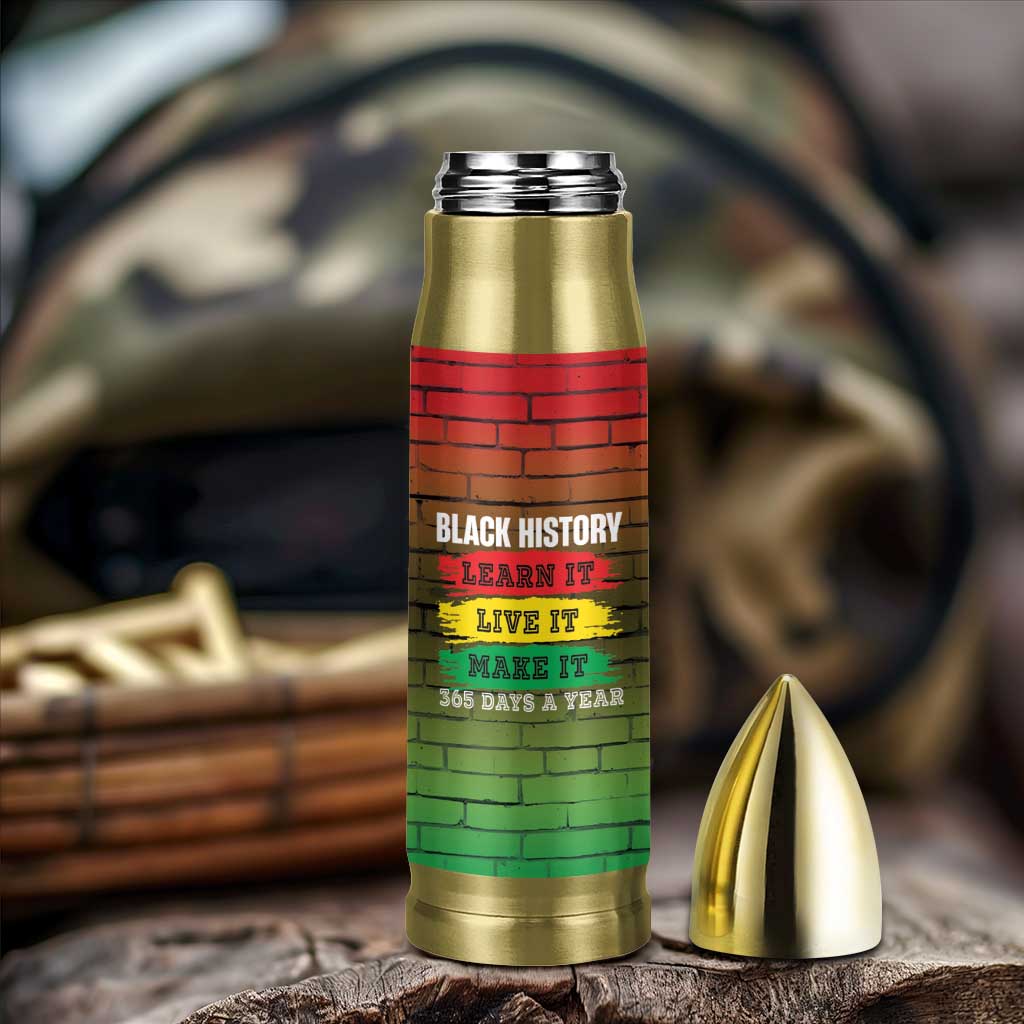Black History Bullet Tumbler Learn It Live It Make It 365 Days A Year