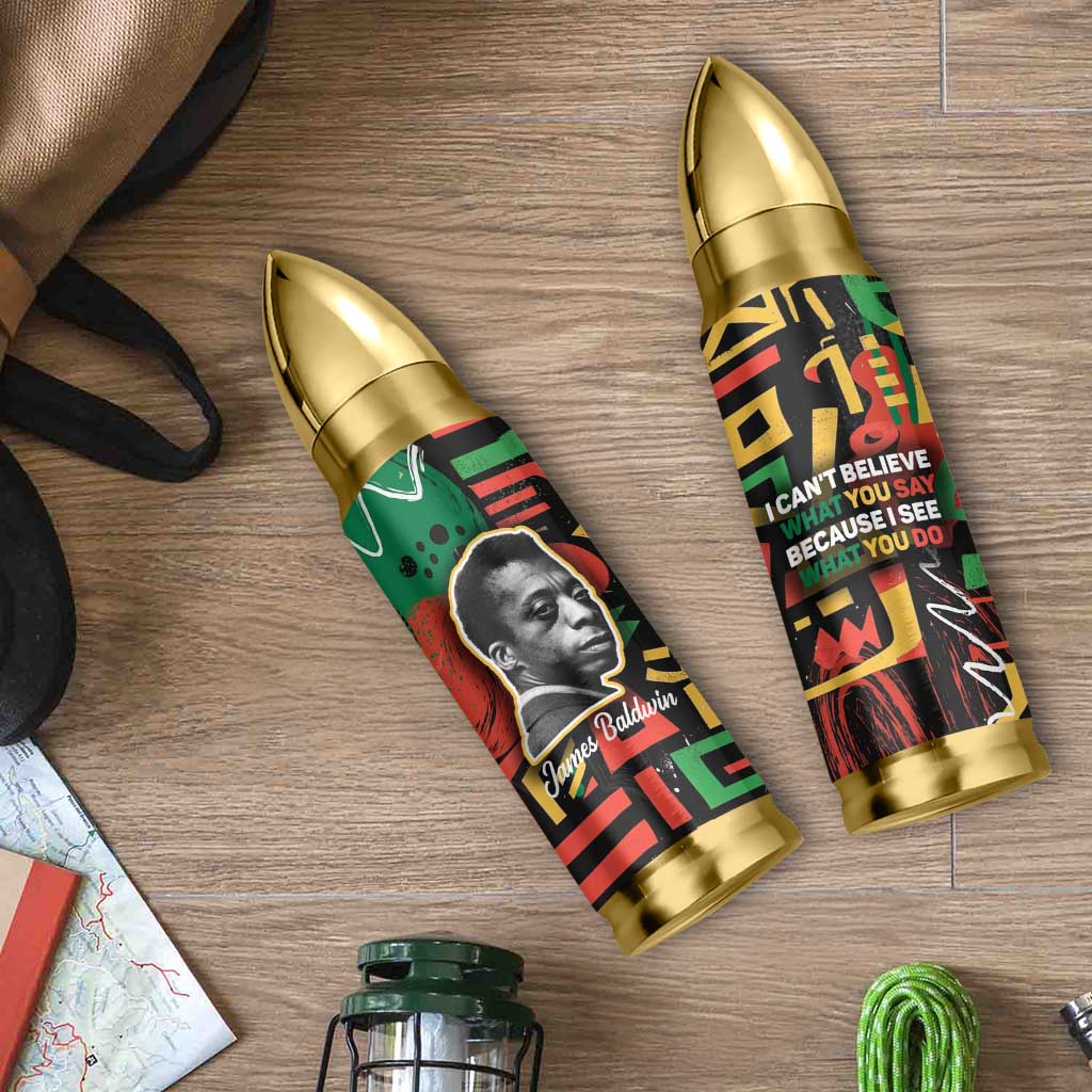 James Baldwin Bullet Tumbler I Can't Believe What You Say Because I See What You Do Black Pride