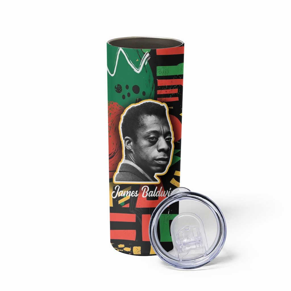 James Baldwin Skinny Tumbler I Can't Believe What You Say Because I See What You Do Black Pride