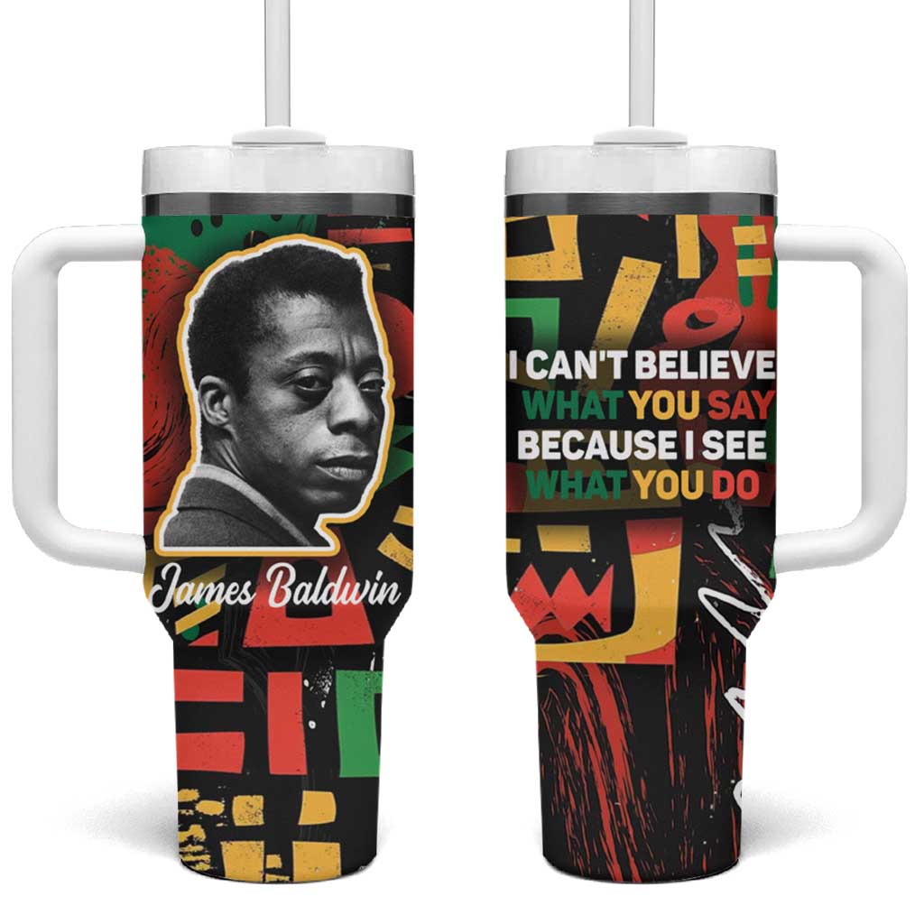 James Baldwin Tumbler With Handle I Can't Believe What You Say Because I See What You Do Black Pride