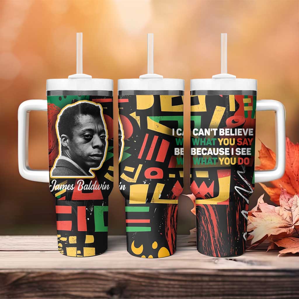 James Baldwin Tumbler With Handle I Can't Believe What You Say Because I See What You Do Black Pride