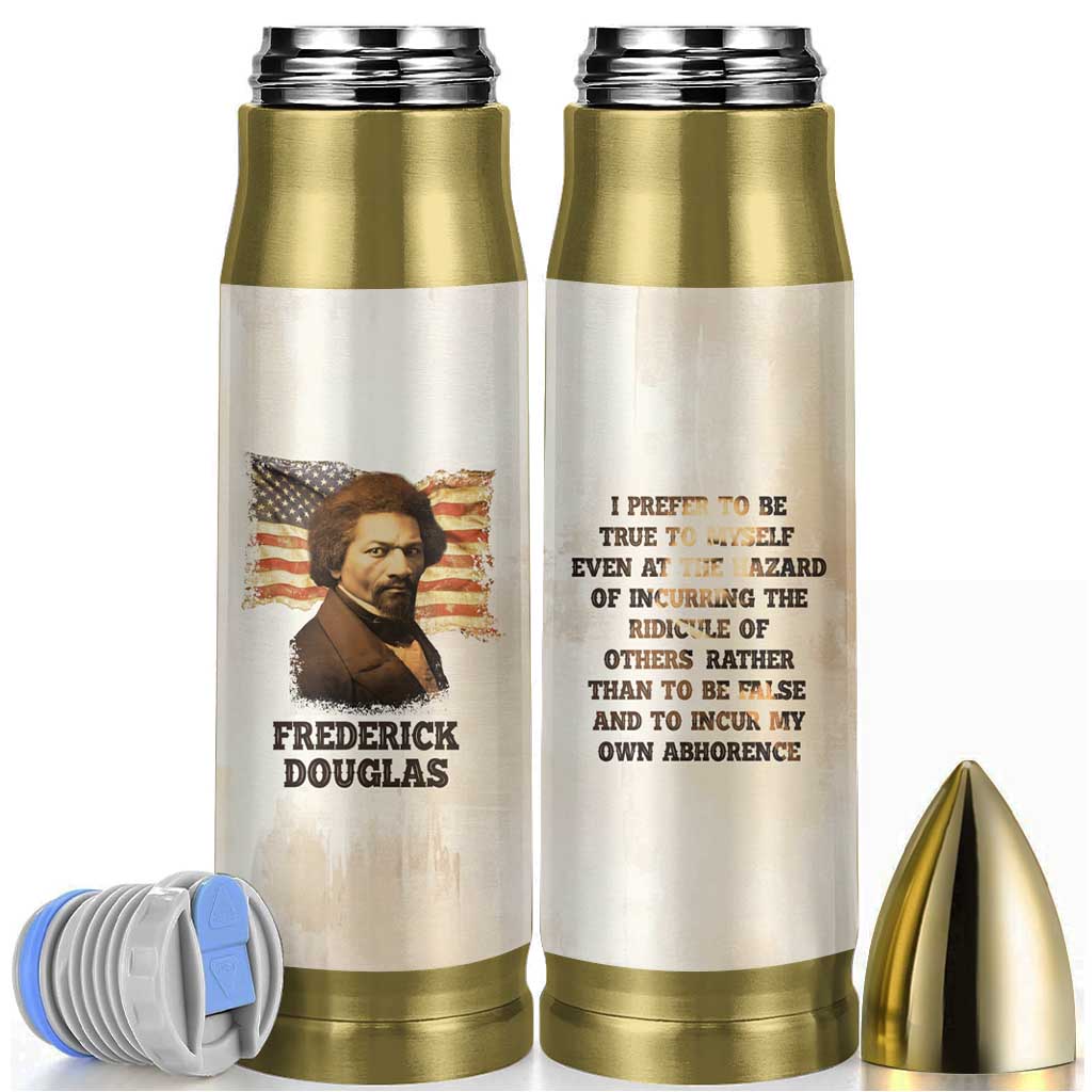 Frederick Bullet Tumbler I Prefer To Be True To Myself Even At The Hazaro Of Incurring The Ridicule Of Others