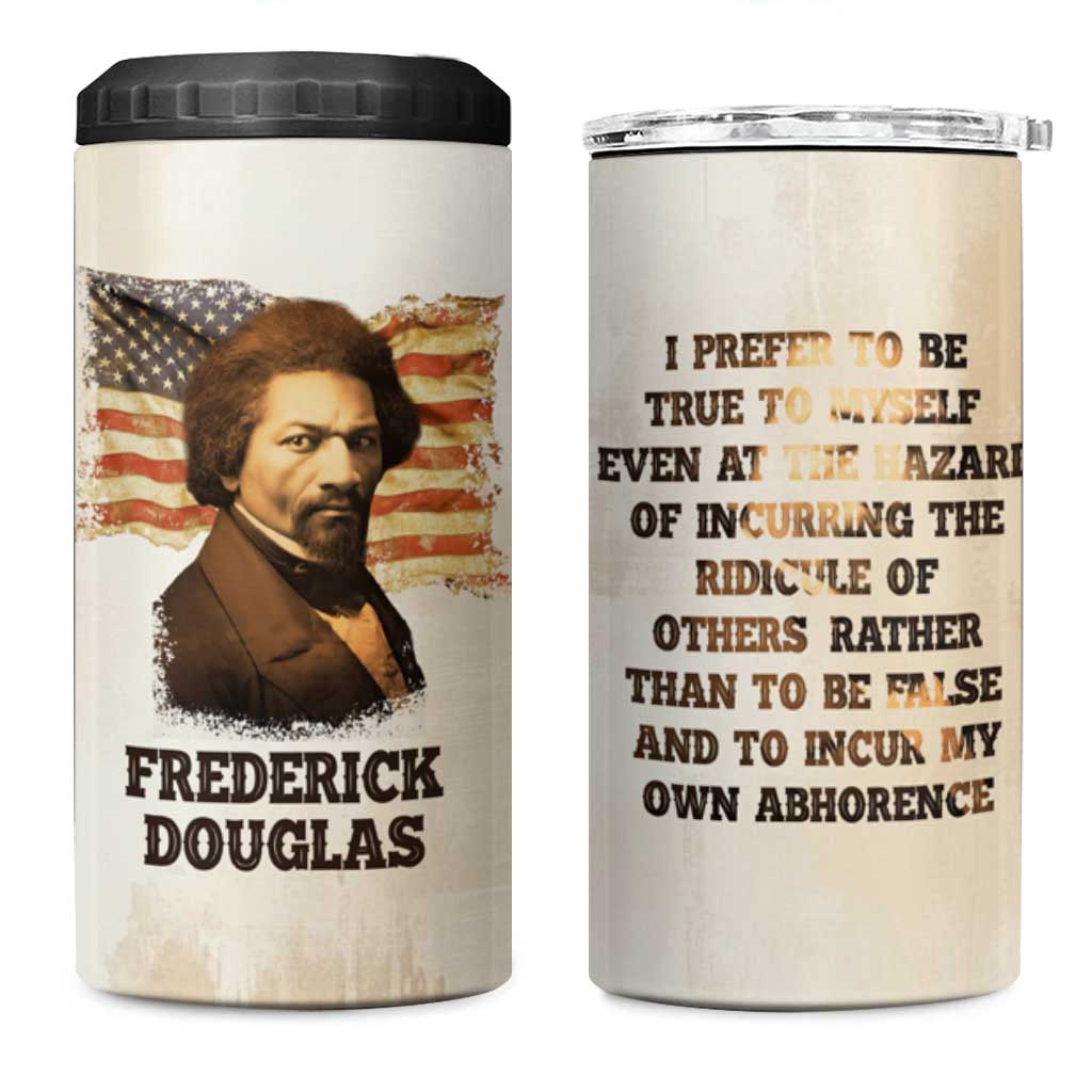 Frederick 4 in 1 Can Cooler Tumbler I Prefer To Be True To Myself Even At The Hazaro Of Incurring The Ridicule Of Others