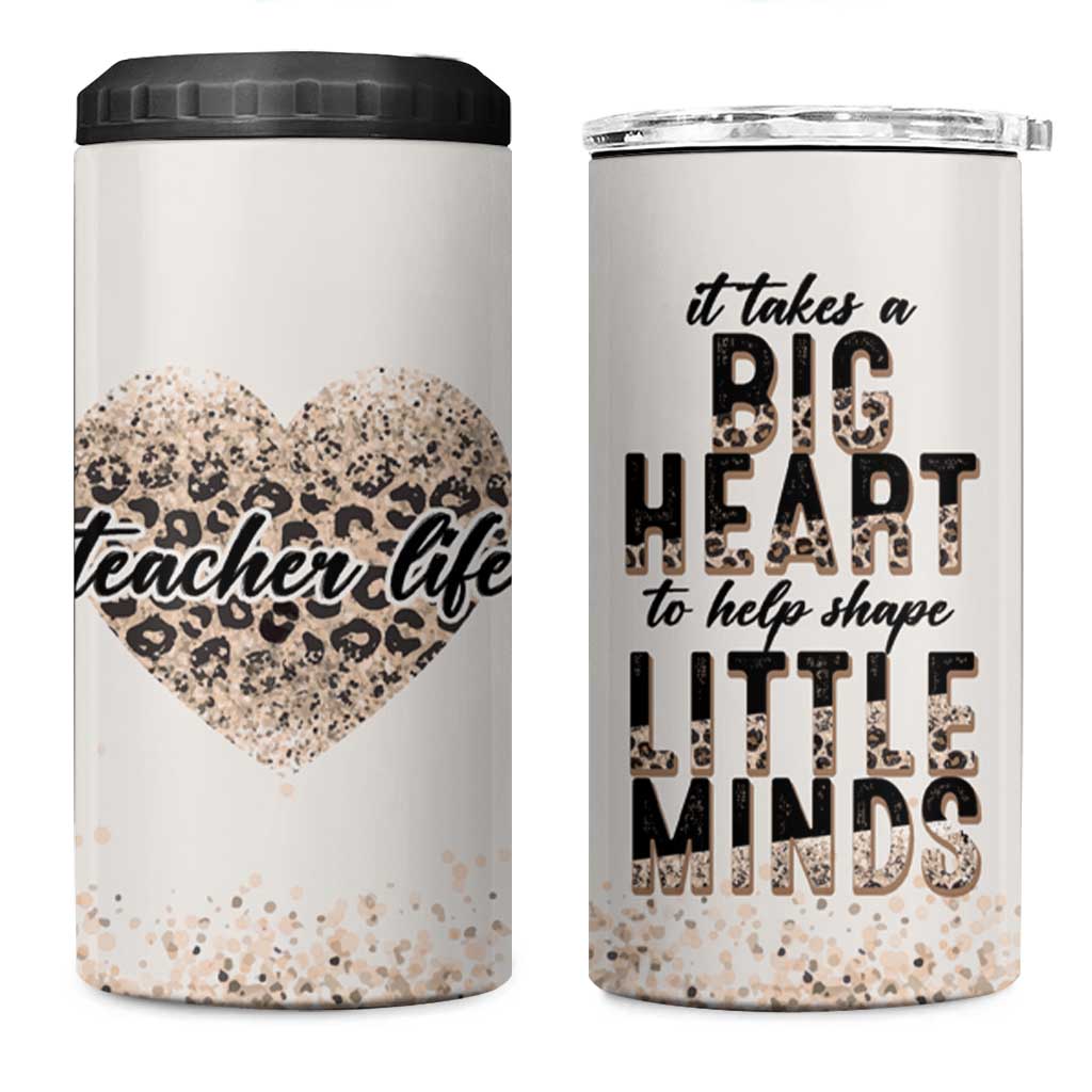 Teacher Life 4 in 1 Can Cooler Tumbler It Takes A Big Heart To Shape Little Minds - Wonder Print Shop