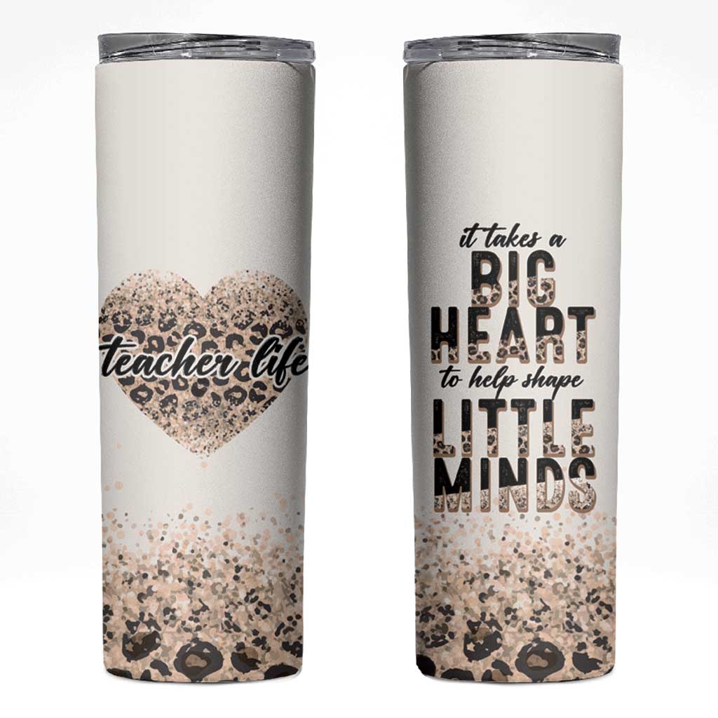 Teacher Life Skinny Tumbler It Takes A Big Heart To Shape Little Minds - Wonder Print Shop