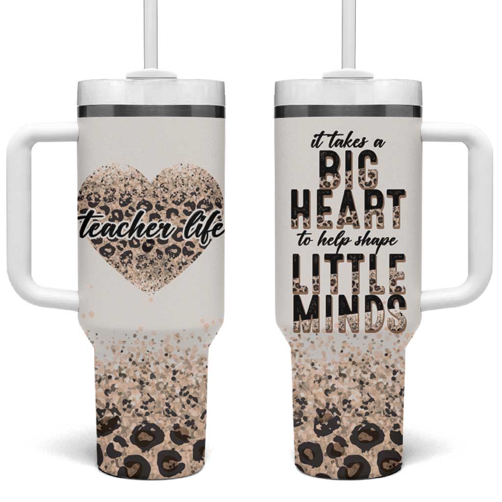 Teacher Life Tumbler With Handle It Takes A Big Heart To Shape Little Minds - Wonder Print Shop