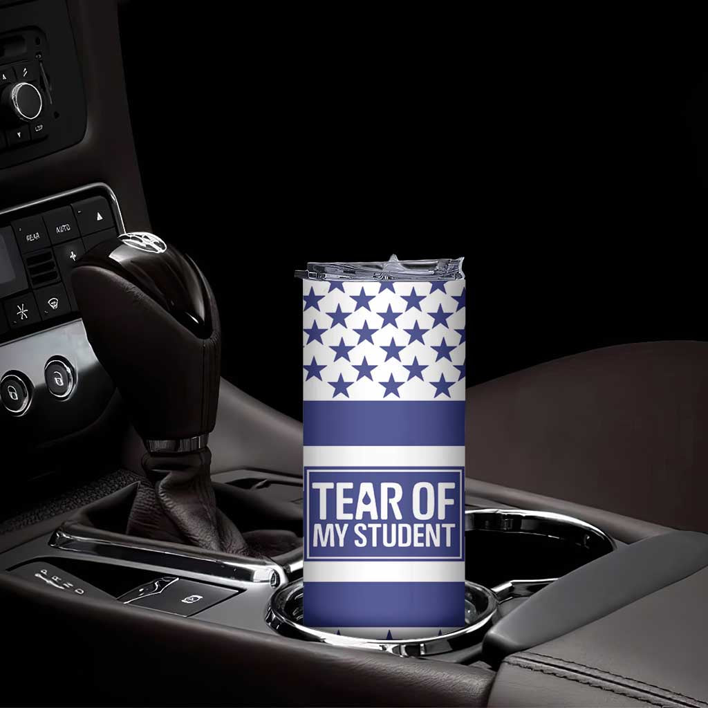 Funny Teacher Skinny Tumbler Tears Of My Student - Wonder Print Shop