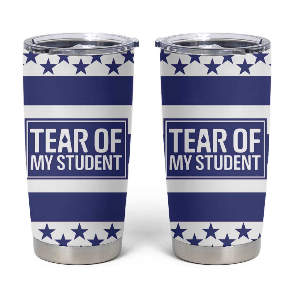 Funny Teacher Tumbler Cup Tears Of My Student - Wonder Print Shop