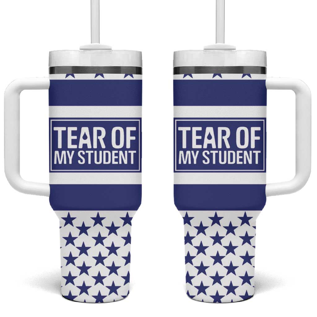 Funny Teacher Tumbler With Handle Tears Of My Student - Wonder Print Shop