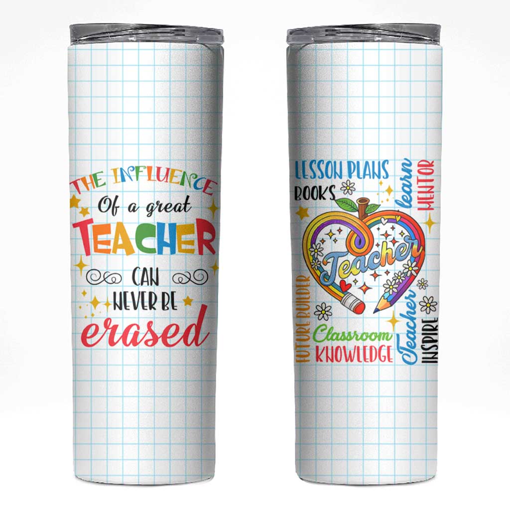 Teacher Skinny Tumbler The Influence Of A Great Teacher Can Never Be Erased - Wonder Print Shop