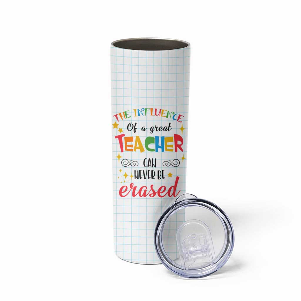 Teacher Skinny Tumbler The Influence Of A Great Teacher Can Never Be Erased - Wonder Print Shop