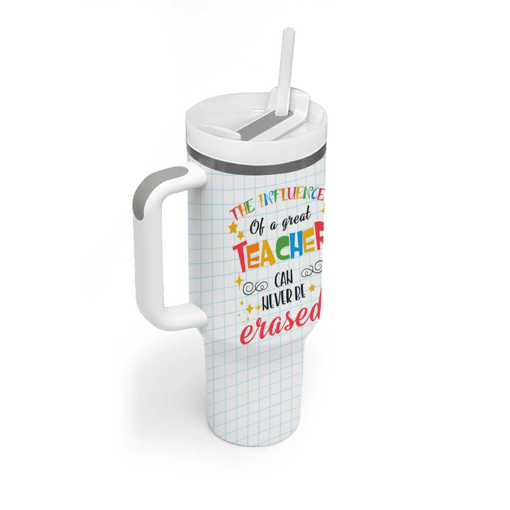 Teacher Tumbler With Handle The Influence Of A Great Teacher Can Never Be Erased - Wonder Print Shop