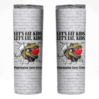 Funny Teacher Skinny Tumbler Let's Eat Kids Punctuation Saves Lives Dinosaur - Wonder Print Shop