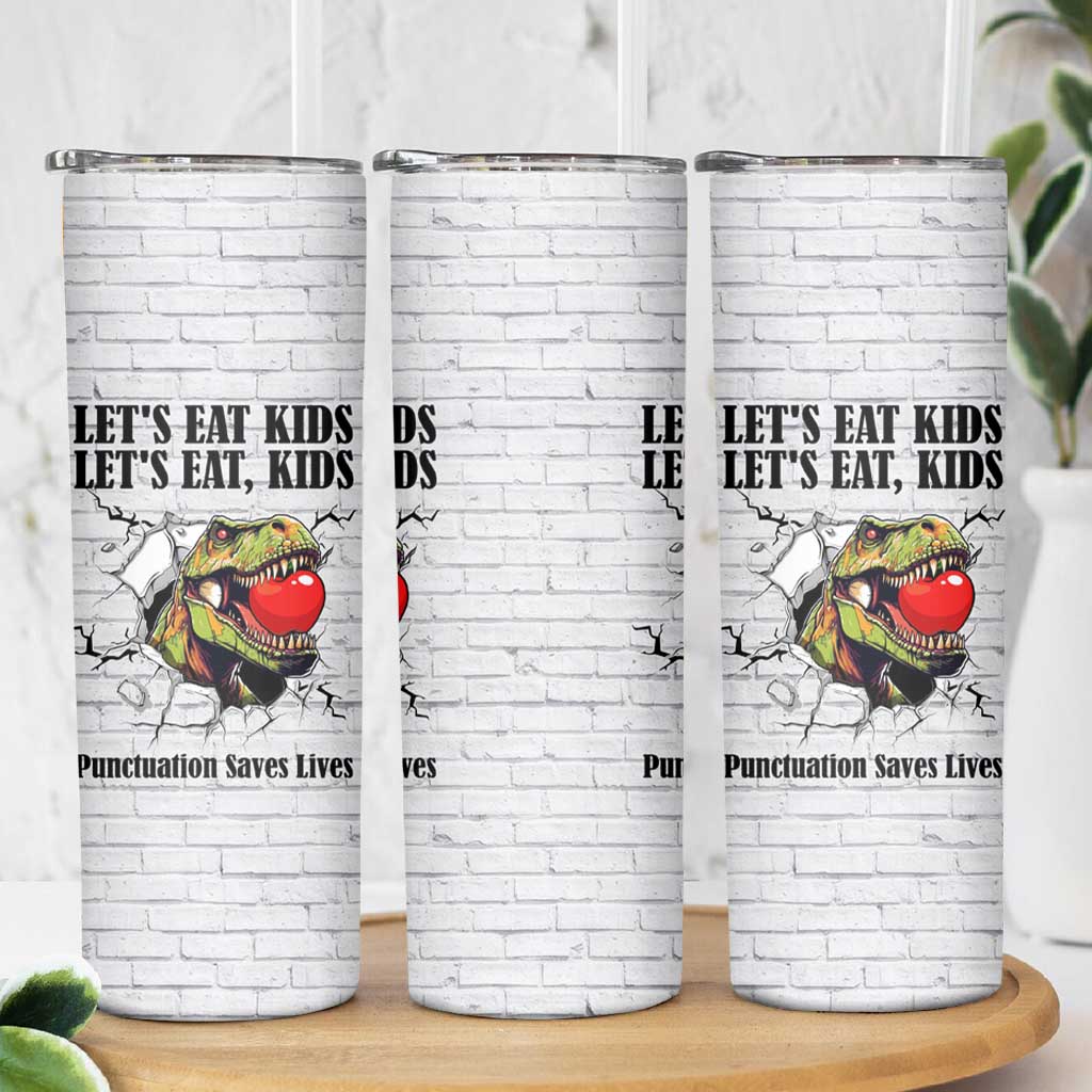 Funny Teacher Skinny Tumbler Let's Eat Kids Punctuation Saves Lives Dinosaur - Wonder Print Shop