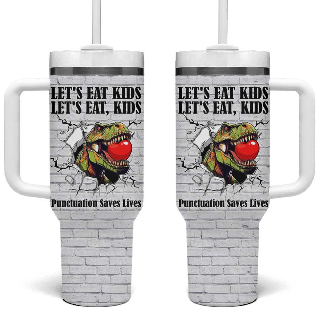 Funny Teacher Tumbler With Handle Let's Eat Kids Punctuation Saves Lives Dinosaur - Wonder Print Shop