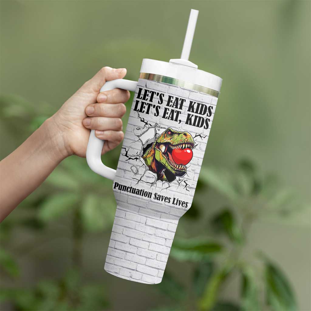 Funny Teacher Tumbler With Handle Let's Eat Kids Punctuation Saves Lives Dinosaur - Wonder Print Shop