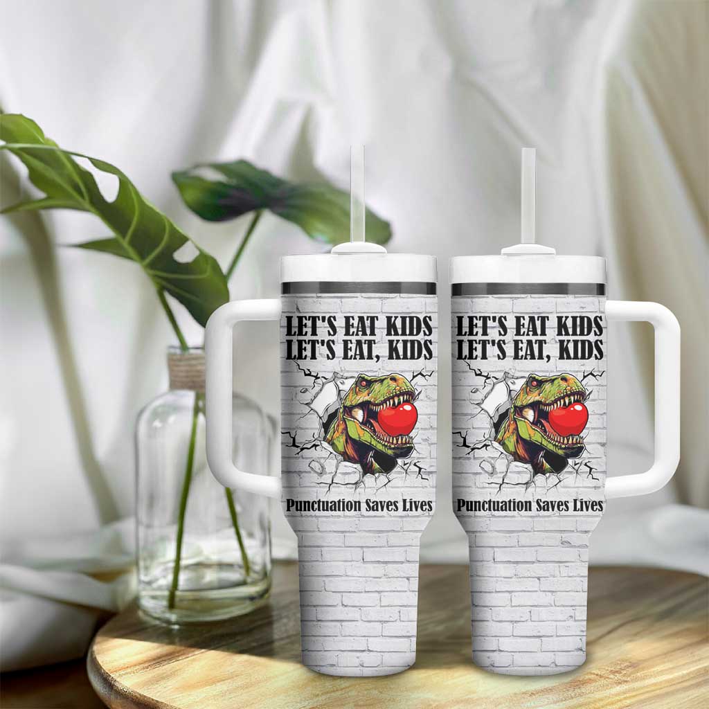 Funny Teacher Tumbler With Handle Let's Eat Kids Punctuation Saves Lives Dinosaur - Wonder Print Shop
