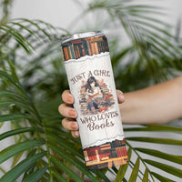 Book Lover Skinny Tumbler Just A Girl Who Loves Books - Wonder Print Shop