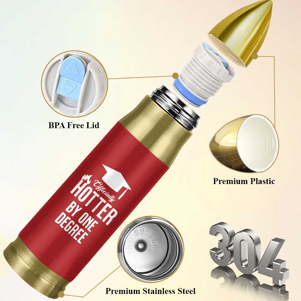 Funny Graduation Gifts Bullet Tumbler Officially Hotter By One Degree