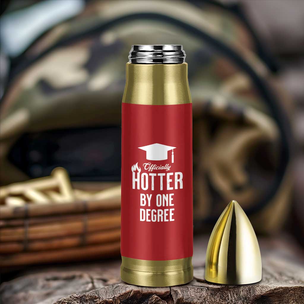 Funny Graduation Gifts Bullet Tumbler Officially Hotter By One Degree