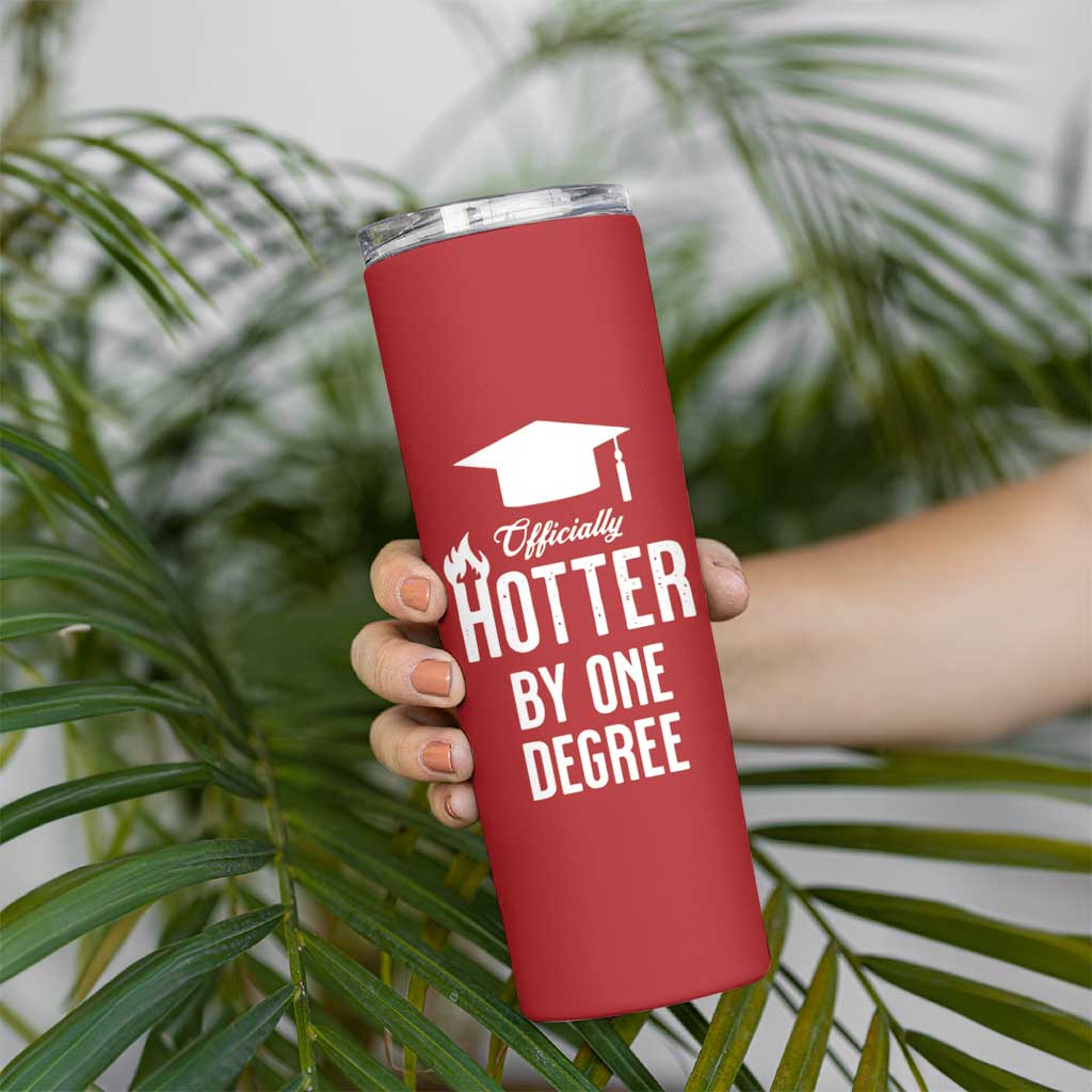 Funny Graduation Gifts Skinny Tumbler Officially Hotter By One Degree