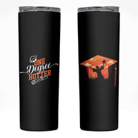 Funny Graduation Gifts Skinny Tumbler One Degree Hotter