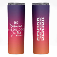 Personalized Graduation Gifts For Her Skinny Tumbler Custom Name She Believed She Could So She Did Seniors Class Of 2025