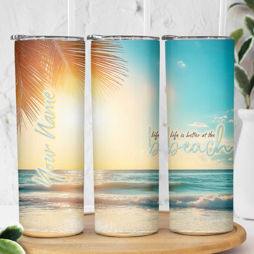 Personalized Beach Skinny Tumbler Custom Name Life Is Better At Beach Trip Vacation - Wonder Print Shop
