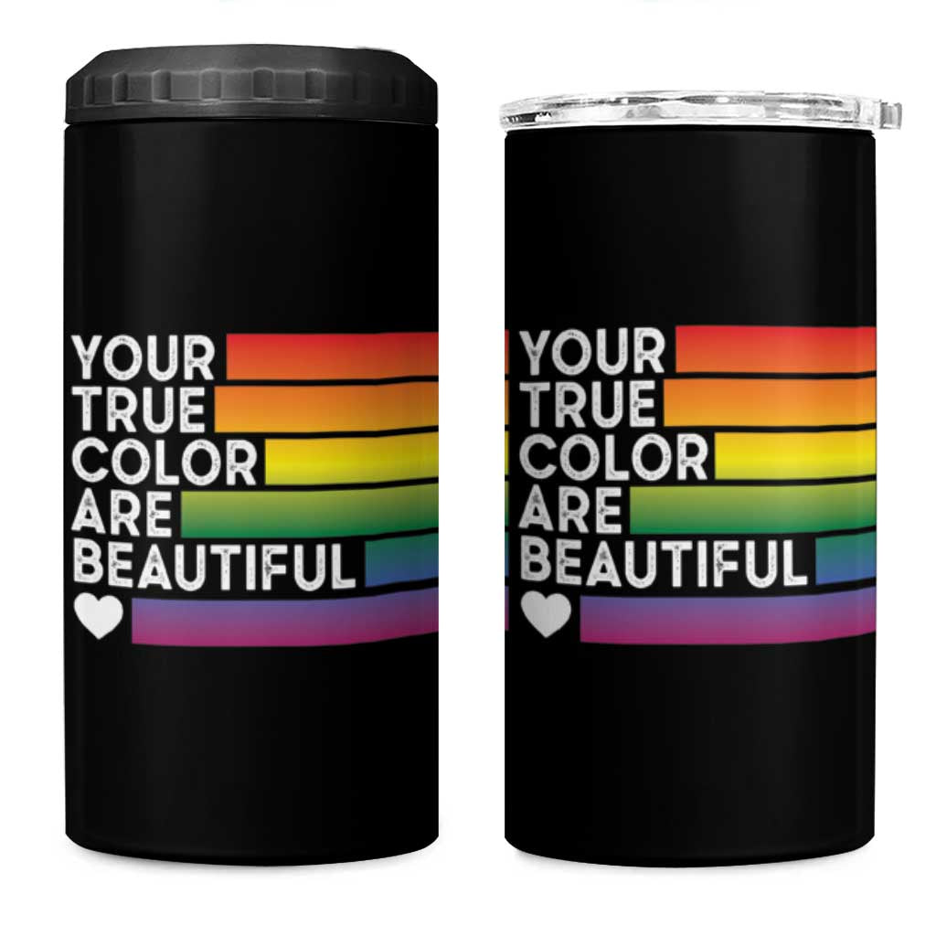 Gift For LGBT Friends 4 in 1 Can Cooler Tumbler Your True Colors Are Beautiful Rainbow - Wonder Print Shop