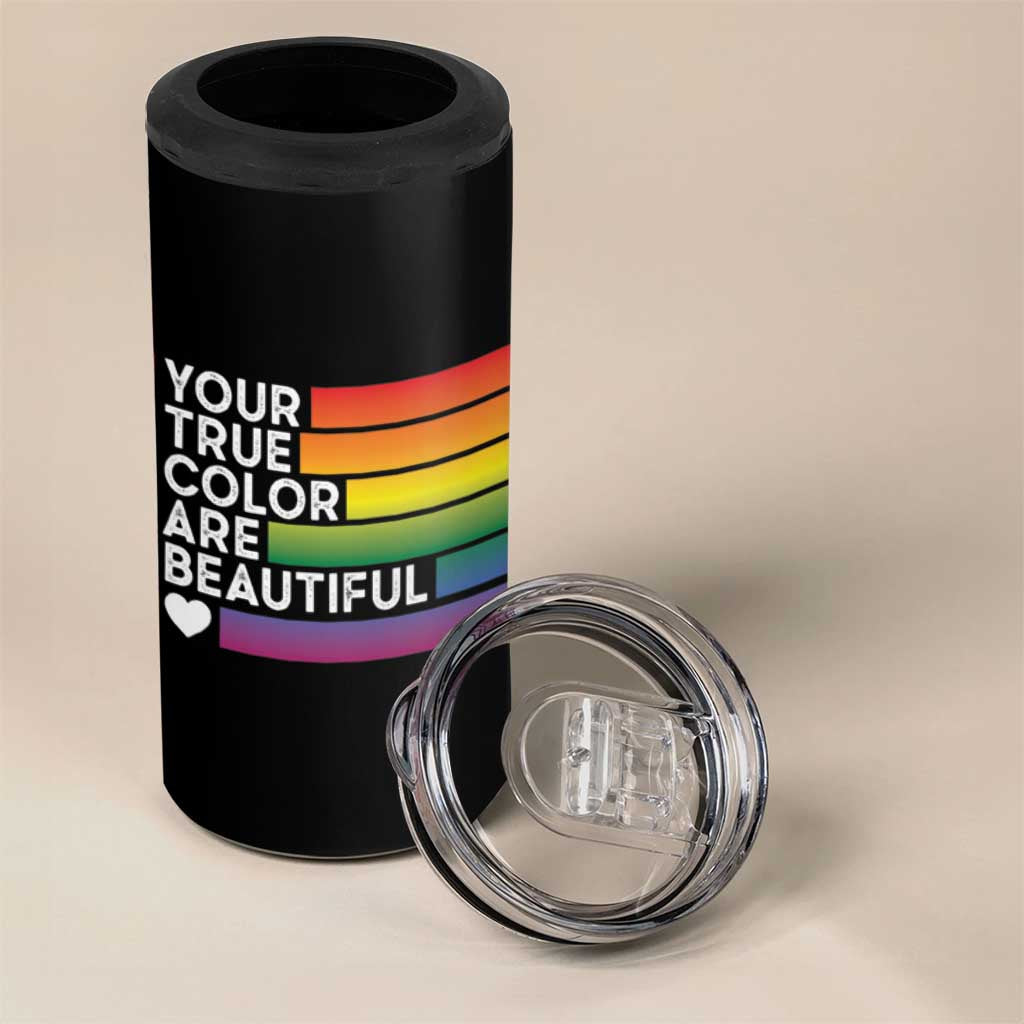 Gift For LGBT Friends 4 in 1 Can Cooler Tumbler Your True Colors Are Beautiful Rainbow - Wonder Print Shop