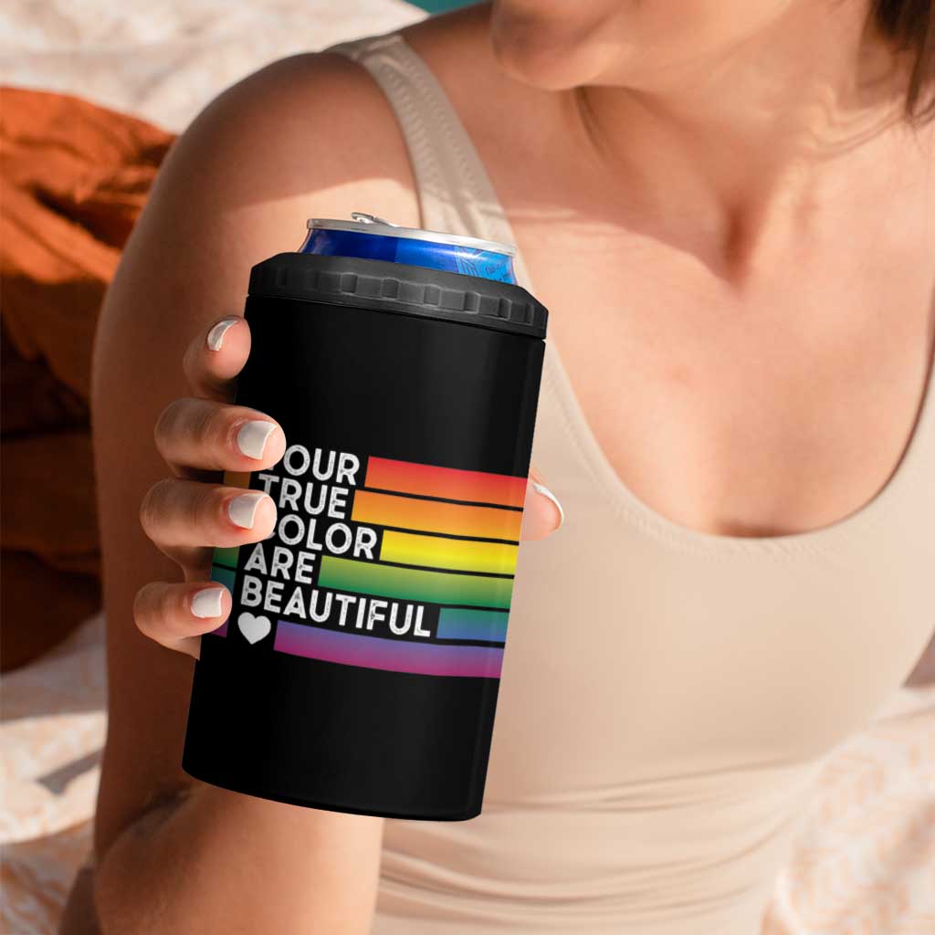 Gift For LGBT Friends 4 in 1 Can Cooler Tumbler Your True Colors Are Beautiful Rainbow - Wonder Print Shop