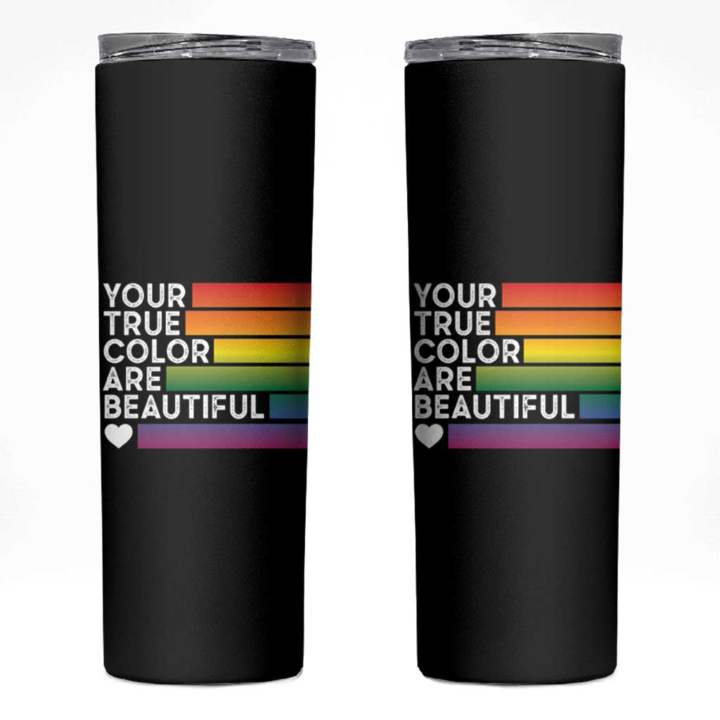 Gift For LGBT Friends Skinny Tumbler Your True Colors Are Beautiful Rainbow - Wonder Print Shop