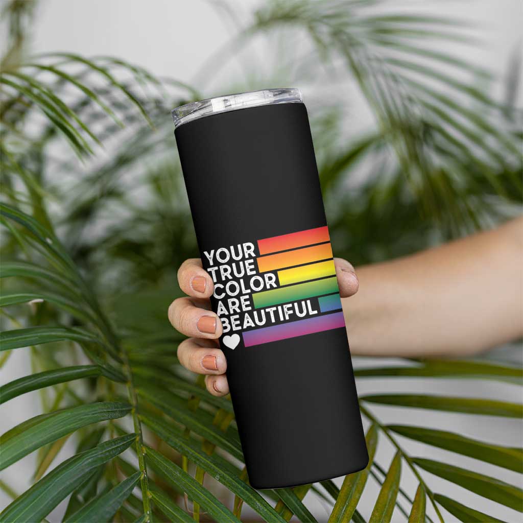 Gift For LGBT Friends Skinny Tumbler Your True Colors Are Beautiful Rainbow - Wonder Print Shop