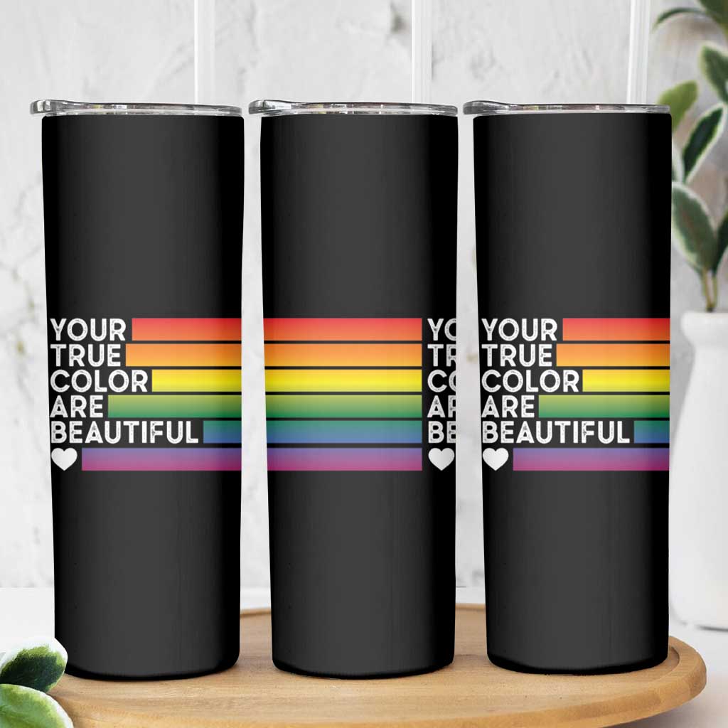 Gift For LGBT Friends Skinny Tumbler Your True Colors Are Beautiful Rainbow - Wonder Print Shop