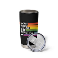 Gift For LGBT Friends Tumbler Cup Your True Colors Are Beautiful Rainbow - Wonder Print Shop