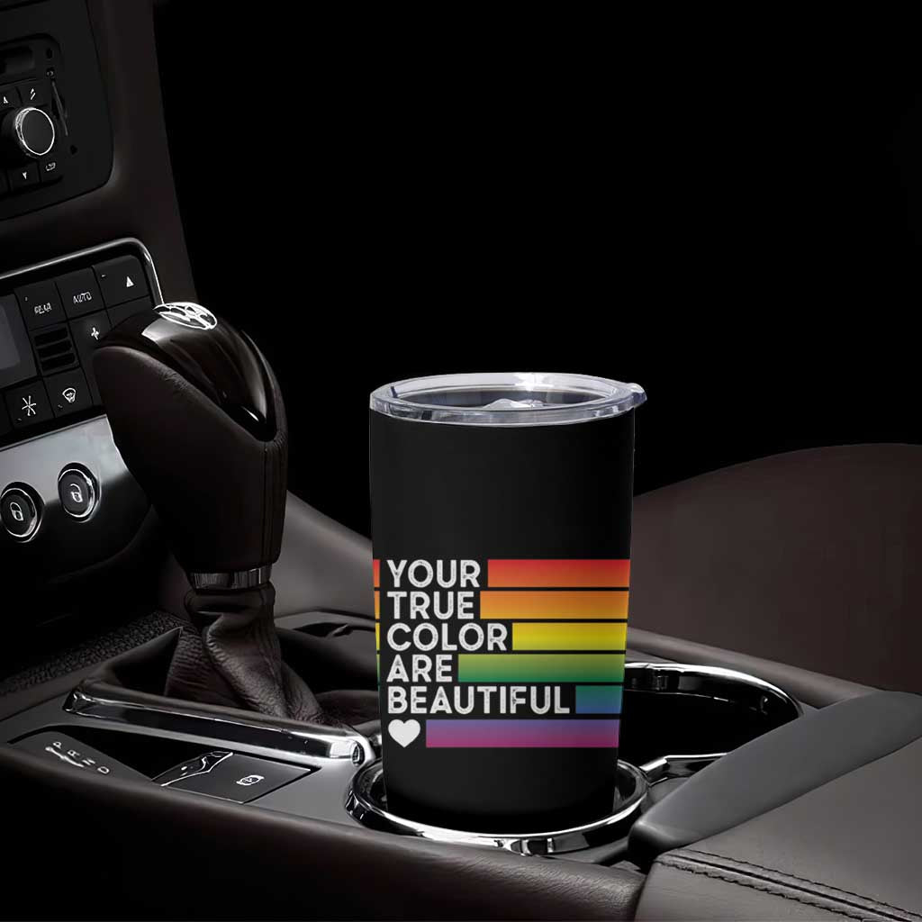 Gift For LGBT Friends Tumbler Cup Your True Colors Are Beautiful Rainbow - Wonder Print Shop