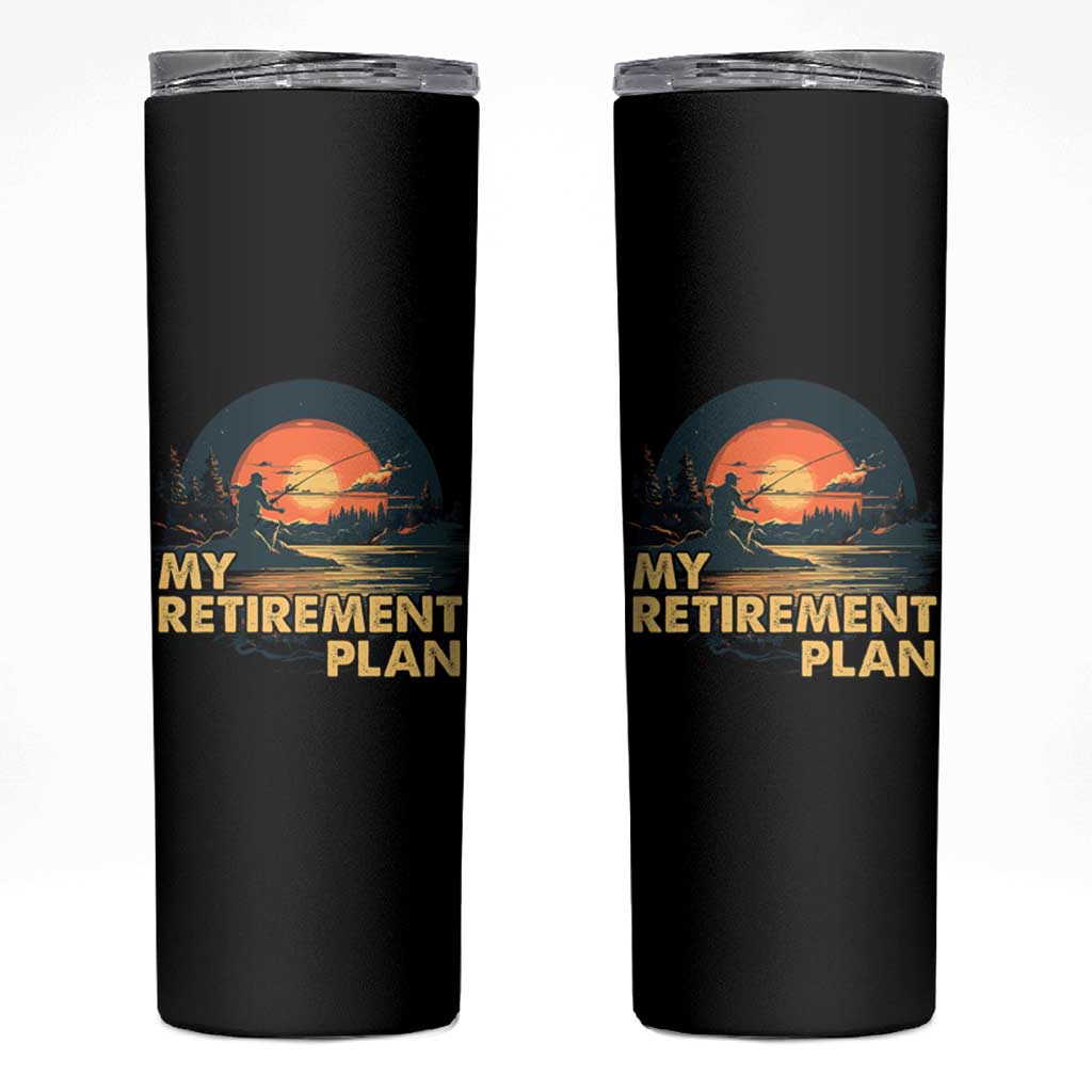 Retirement Plan Skinny Tumbler Funny Retired Fisherman Fishing - Wonder Print Shop