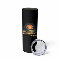 Retirement Plan Skinny Tumbler Funny Retired Fisherman Fishing - Wonder Print Shop
