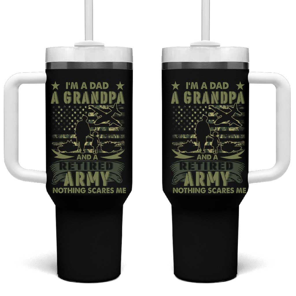 Retirement Tumbler With Handle I'm A Dad A Grandpa And A Retired Army Nothing Scares Me - Wonder Print Shop