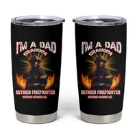Retired Firefighter Tumbler Cup I'm A Dad A Grandpa Nothing Scares Me Fireman Retirement - Wonder Print Shop
