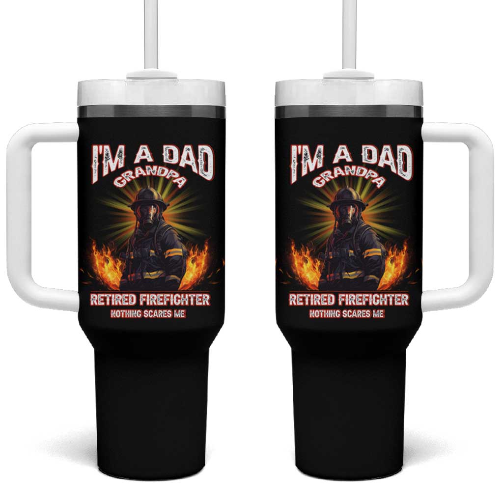 Retired Firefighter Tumbler With Handle I'm A Dad A Grandpa Nothing Scares Me Fireman Retirement - Wonder Print Shop