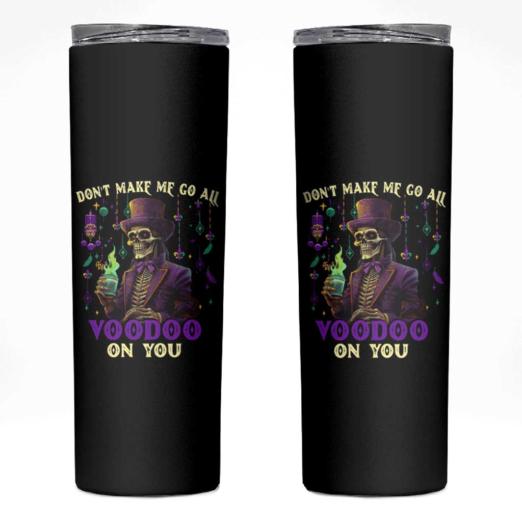 Mardi Gras Skinny Tumbler Don't Make Me Go All Voodoo On You Skeleton Witch Doctor - Wonder Print Shop