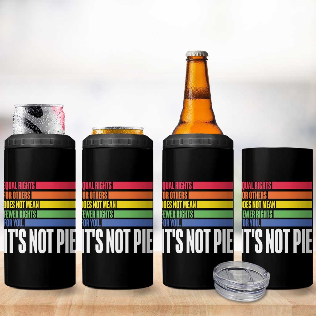 LGBT Pride Flag 4 in 1 Can Cooler Tumbler It's Not Pie Equal Rights For Others Does Not Mean Fewer Rights For You - Wonder Print Shop