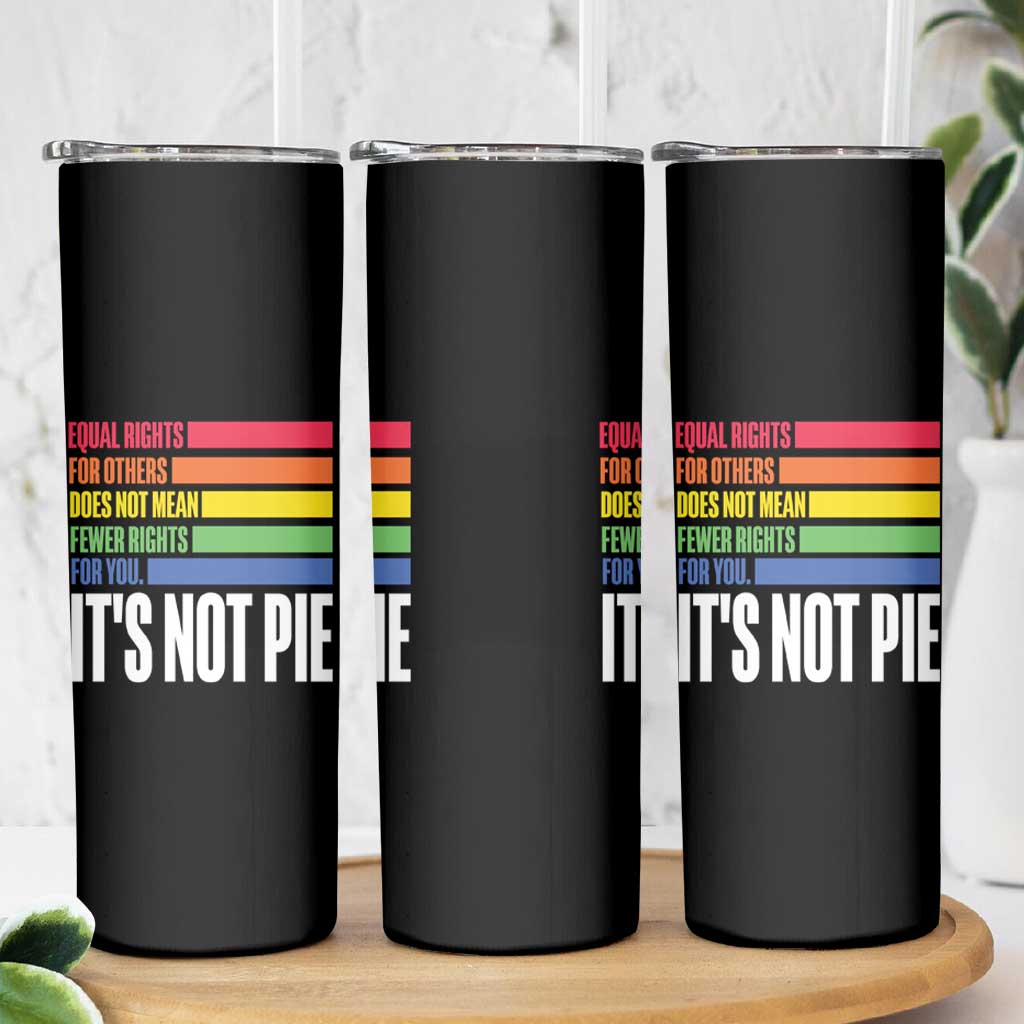 LGBT Pride Flag Skinny Tumbler It's Not Pie Equal Rights For Others Does Not Mean Fewer Rights For You - Wonder Print Shop